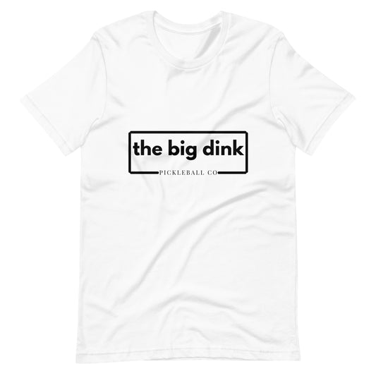 The Big Dink Pickleball Co Unisex T-Shirt - The Big Dink